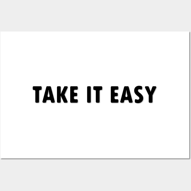 take it easy Wall Art by perfunctory